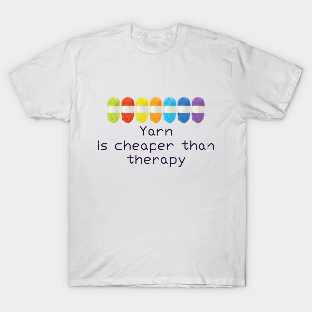 Yarn Is Cheaper Than Therapy T shirt T-Shirt by DunieVu95